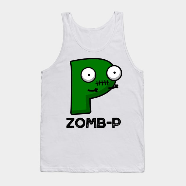 Zom-P Cute Halloween Zombie Alphabet P Pun Tank Top by punnybone